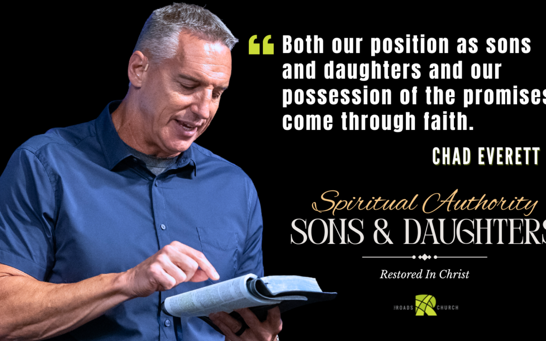 Spiritual Authority: Sons & Daughters – Faith Over Feelings