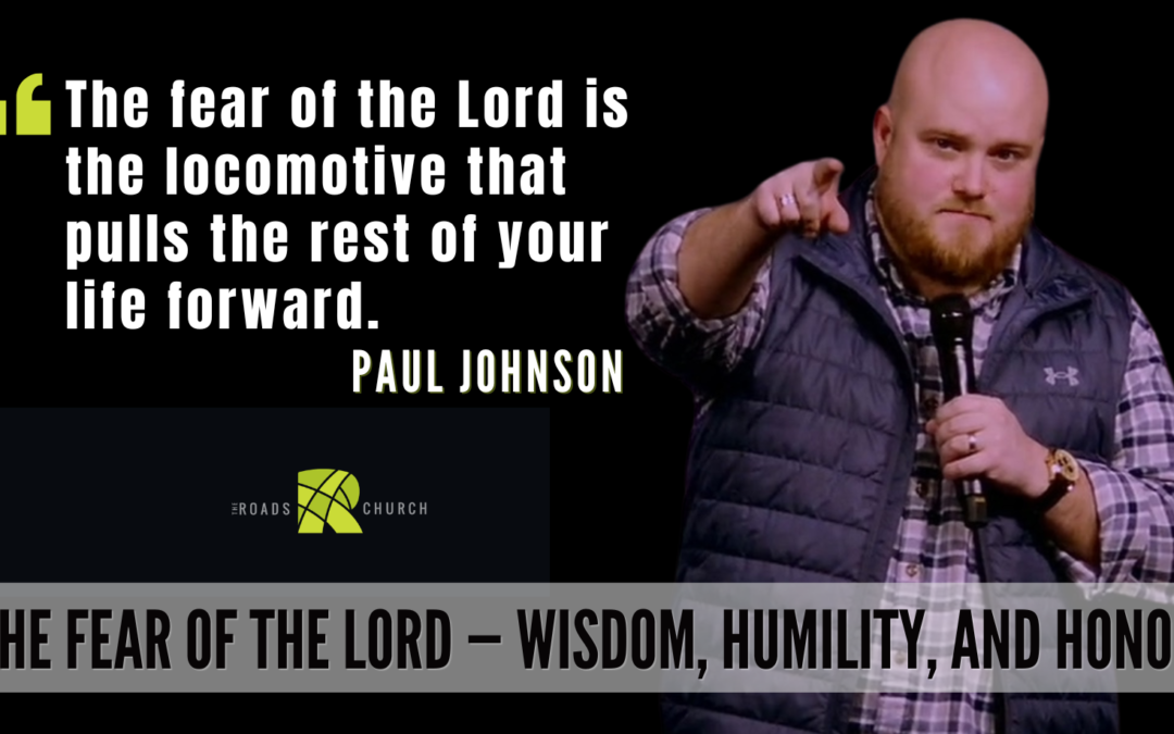 The Fear of the Lord — Wisdom, Humility, and Honor