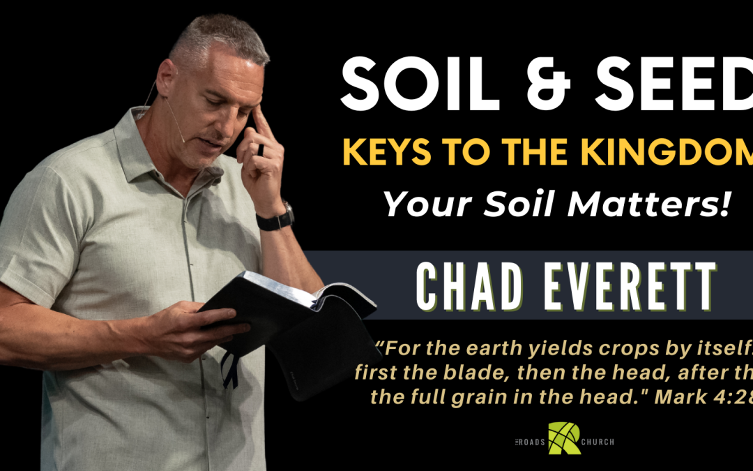Soil & Seed – The Keys to the Kingdom | May 18 2025